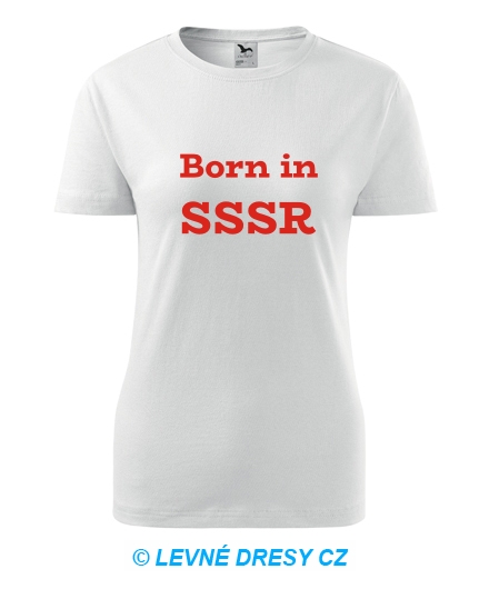 Dámské tričko Born in SSSR