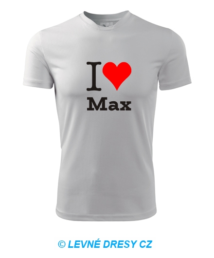 Tričko I love Max