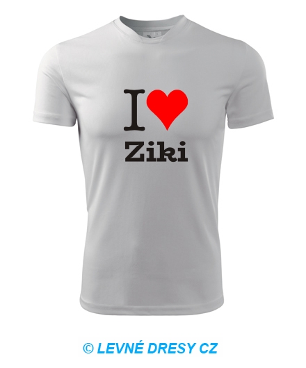 Tričko I love Ziki