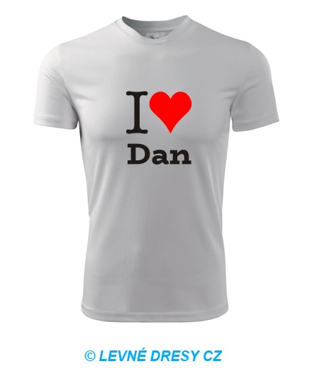 Tričko I love Dan