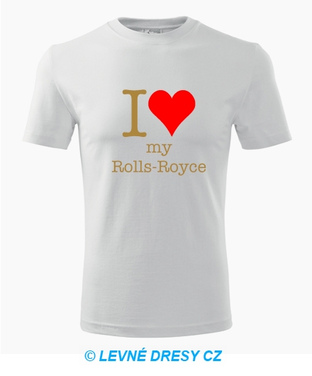 Tričko I love my Rolls-Royce
