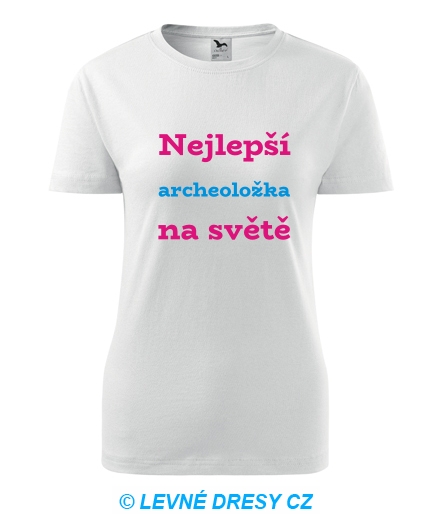 Dámské tričko nejlepší archeoložka