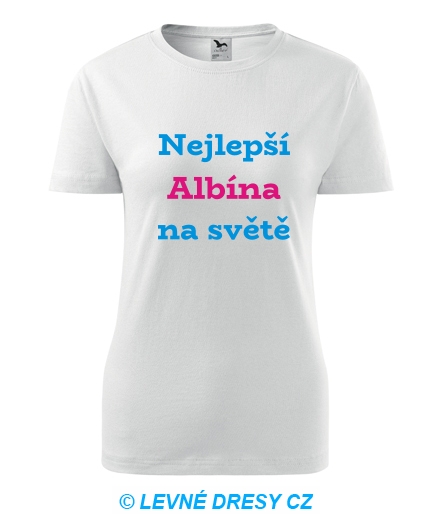 Dámské tričko nejlepší Albína na světě