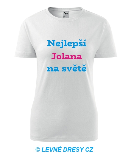 Dámské tričko nejlepší Jolana na světě