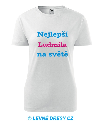 Dámské tričko nejlepší Ludmila na světě