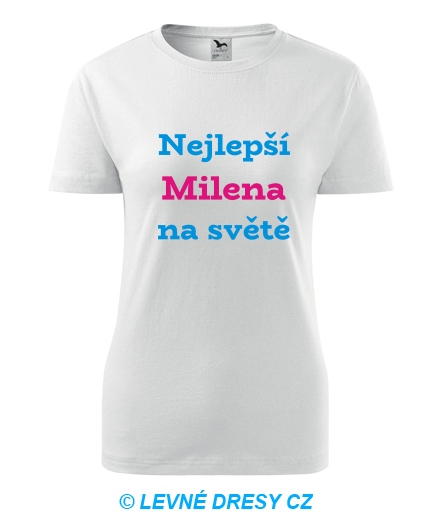 Dámské tričko nejlepší Milena na světě