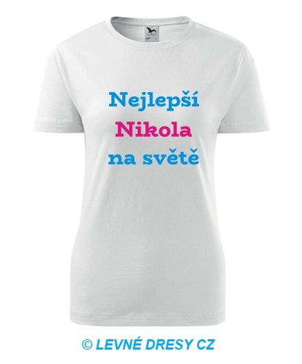 Dámské tričko nejlepší Nikola na světě