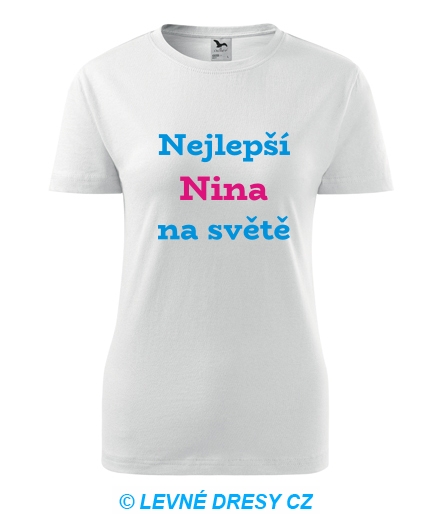Dámské tričko nejlepší Nina na světě