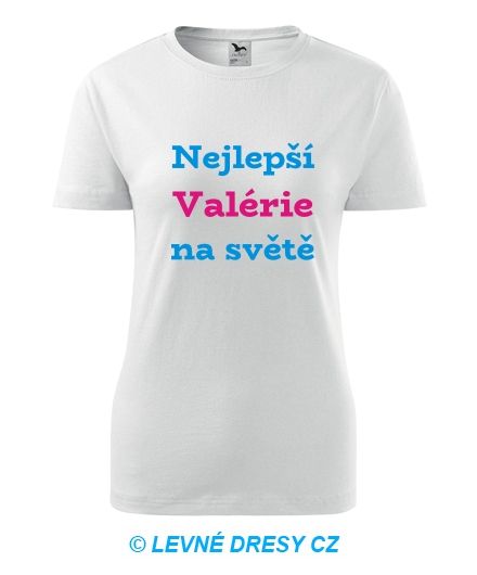 Dámské tričko nejlepší Valérie na světě