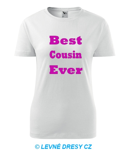 Dámské tričko Best Cousin Ever