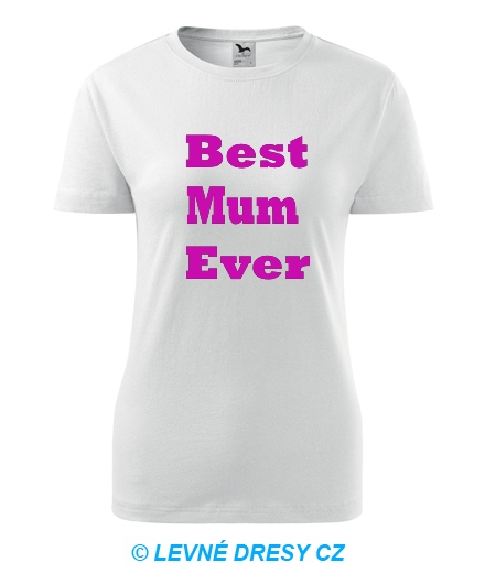 Dámské tričko Best Mum Ever