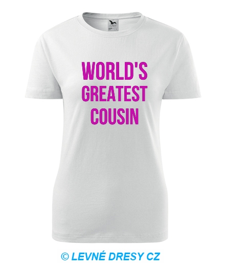 Dámské tričko Worlds Greatest Cousin